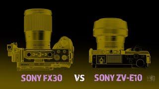 Sony FX30 VS Sony ZV E10  The Differences