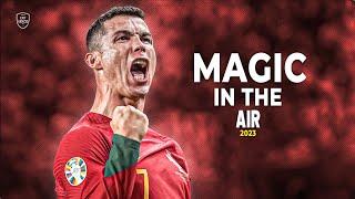 Cristiano Ronaldo 2023 • Magic In The Air • Skills & Goals  HD