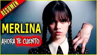  MERLINA ADDAMS  WEDNESDAY 2022 - RESUMEN EN 30 MINUTOS  ahora te cuento