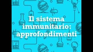 Il sistema immunitario approfondimenti di scienze  Giacomo C.