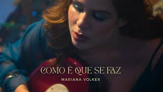 Mariana Volker - Como é que se faz Clipe Oficial