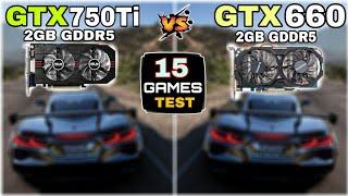 GTX 750 ti vs GTX 660  15 Games Tested  Which Is Best ?