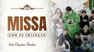 MISSA COM AS CRIANÇAS - JESUS PÃO DA VIDA  PADRE CHRYSTIAN SHANKAR