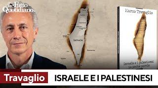 Marco Travaglio presenta Israele e i palestinesi in poche parole