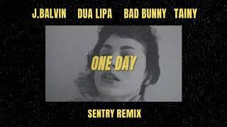 J Balvin Dua Lipa Bad Bunny Tainy - ONE DAY Sentry Remix