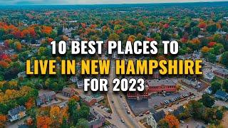 10 Best Places to Live in New Hampshire for 2023