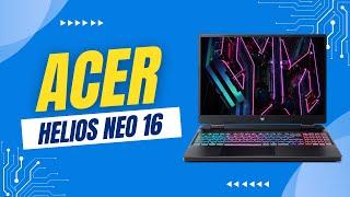 ️ Acer Helios Neo 16 Review