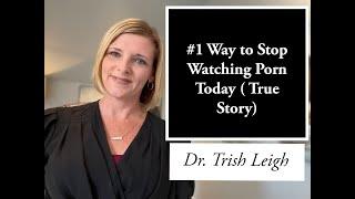 #1 Way to Stop Watching Porn Today True Story