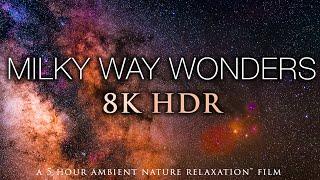 5 HOURS of 8K HDR STARSCAPES Milky Way Wonders Stunning AstroLapse Film + Relaxing Music