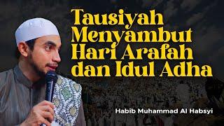 Tausiyah Menyambut Hari Arafah dan Idul Adha - Habib Muhammad bin Husein Al Habsyi