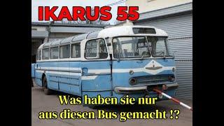 IKARUS 55 - Was haben sie nur mit diesem Bus gemacht ? Seht selbst 