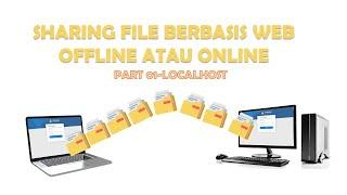 Berbagi file bersama atau Share file berbasis web  Localhost  Part-01