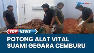 Istri di Muba Kabur Seusai Potong Alat Vital Suami saat Tidur Cemburu Ada Wanita Lain