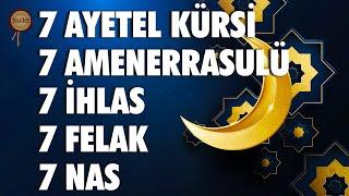 7 Ayetel Kürsi 7 Amenerrasulü 7 İhlas 7 Felak 7 Nas Kuran-ı Kerim Rukye