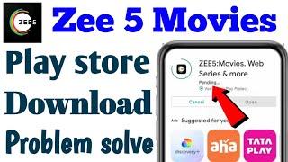 Zee 5 Movies App  Download Problem Solved  Play Store  Not Install