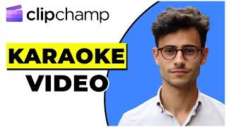 How To Make A Karaoke Video In ClipChamp 2024