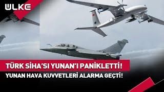 Türk SİHAsı Yunan Hava Kuvvetlerinde Kriz Çıkarttı #haber