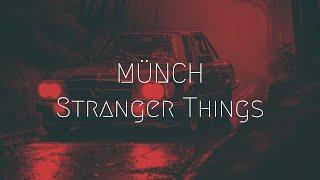 MÜNCH - Stranger Things  Extended Remix