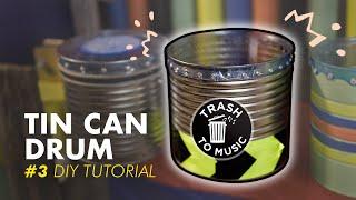 How to make a TIN CAN DRUM tutorial
