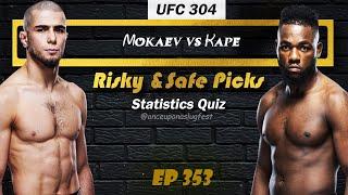 UFC 304 Risky & Safe Predictions & Stats Quiz Muhammad Mokaev vs Manel Kape  EP 353