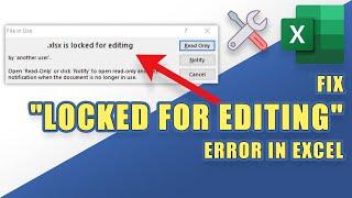 FIX Excel Error  File is locked for editing...Open Read-Only or click Notify