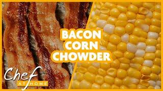 Bacon Corn Chowder - Chef at Home Full Episode  Cooking Show with Chef Michael Smith