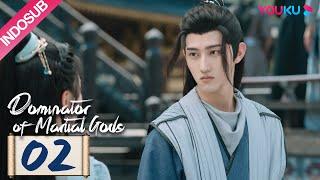 INDO SUB Kuasa Dewa Bela Diri Dominator of Martial Gods EP02  Zhan YuChen Yiying  YOUKU