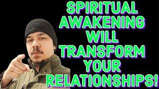 SPIRITUAL AWAKENING WILL TRANSFORM YOUR RELATIONSHIPS‼️