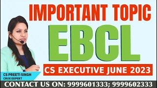 Important Topics EBCL I CS Executive June 2023 I Important Chapters EBCL June 2023