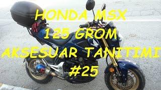 HONDA MSX 125 GROM AKSESUAR TANITIMI  HONDA GROM ACCESSORY PROMOTİON #25