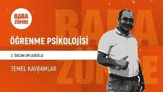 KPSS ÖĞRENME PSİKOLOJİSİ - 01 Temel Kavramlar  Z. Özcan OFLAZOĞLU