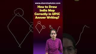 How to Draw India Map Correctly in UPSC Answer Writing? UPSC Mains