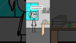 Should employees be available 247? #animation #youtubeshorts #reels #funnyvideo #anime