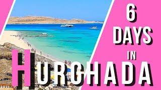 Hurghada in 6 Days  Must See Places on Your First Visit in Hurghada  Egypt