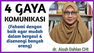 dr Aisah Dahlan - Mengenal 4 Gaya Komunikasi Agar mudah bergaul & dicintai orang - dr Aisyah Dahlan