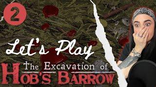 Lets Play - The Excavation of Hobs Barrow Part 2  Bloodletting