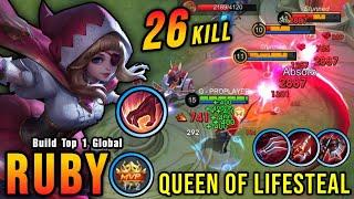 26 Kills No Death Ruby The Queen Of LifeSteal 100% UNSTOPPABLE - Build Top 1 Global Ruby  MLBB