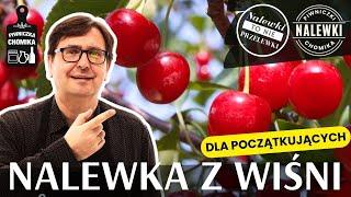 Nalewka z wiśni dla początkujących. Przepis na pyszną wiśniówkę który zawsze wychodzi