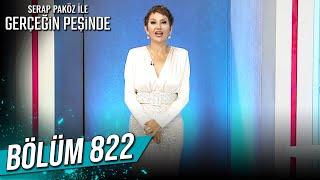 Gerçeğin Peşinde 822. Bölüm