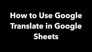 How to Use Google Translate in Google Sheets