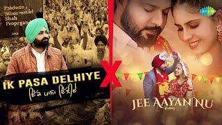 Ik Pasa Delhiye X Jee Aayan Nu  Sukh Deol  Hardeep Virk  Punjabi Pop Songs  Desi Mashup