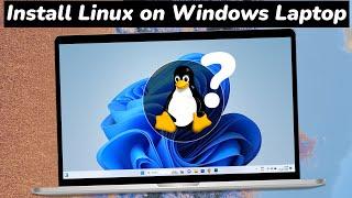 How to Install Linux On A Windows Laptop 2023  Linux For Beginners Installation Guide