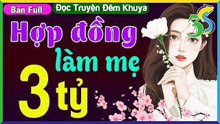 TRUYỆN MỚI #NhatHa3s Đọc Truyện 5 Phút Ngủ Cực Ngon- HỢP ĐỒNG LÀM MẸ 3 TỶ