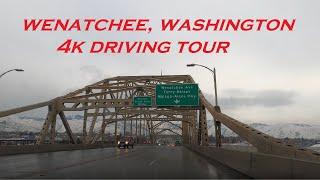 Wenatchee Washington  4k Driving Tour  Dashcam