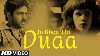 Jo Bheji Thi Duaa Shanghai Full Song  Emraan hashmi Abhay Deol Kalki Koechlin