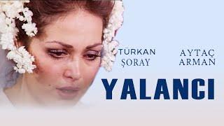 Yalancı Türk Filmi  FULL  TÜRKAN ŞORAY  AYTAÇ ARMAN