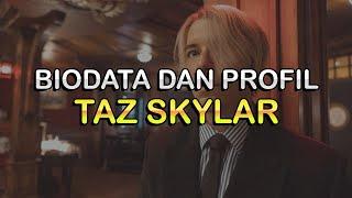 Biodata dan Profil Aktor Taz Skylar