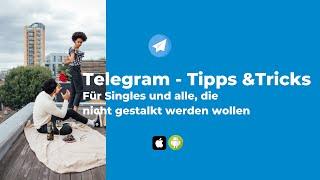 Telegram - Die besten Tipps und Tricks für Singles und alle die nicht gestalkt werden wollen