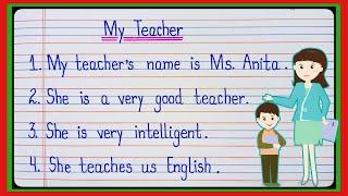 Essay On My Teacher in English  My Teacher Essay in English  10 Lines On My Teacher in English