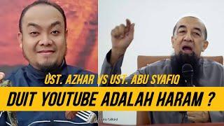 Duit Youtube Sememangnye Haram ? Penjelasan Ustaz Azhar vs Ustaz Abu Syafiq